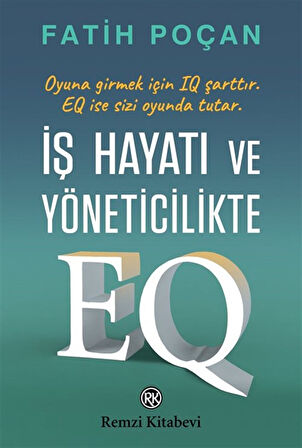 İş Hayatı ve Yöneticilikte EQ / Fatih Poçan