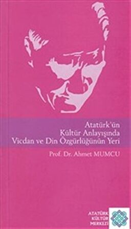 Atatürk'ün Kültür Anlayışında Vicdan ve Din Özgürlüğünün Yeri