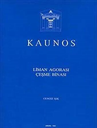 Kaunos & Liman Agorası Çeşme Binası / Cengiz Işık