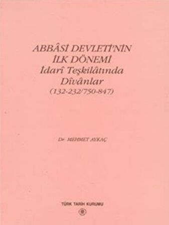 Abbasi Devleti’nin İlk Dönemi - İdari Teşkilatında Divanlar