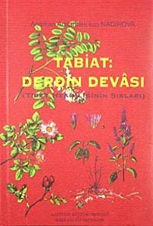 Tabiat Derdin Devası & Tibet Hekimliğinin Sırları / Anarkan Arstanbek Kızı Nadirova