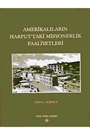 Amerikalıların Harput’taki Misyonerlik Faaliyetleri