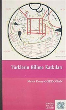 Türklerin Bilime Katkıları / Melek Dosay Gökdoğan
