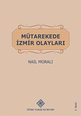 Mütakerede İzmir Olayları / Nail Moralı