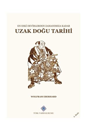 En Eski Devirlerden Zamanımıza Kadar Uzak Doğu Tarihi