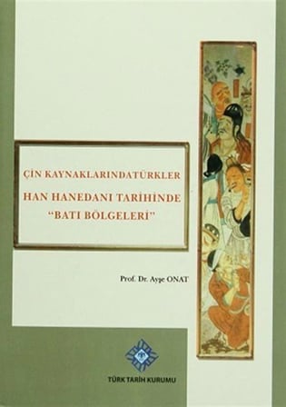Çin Kaynaklarında Türkler -Han Hanedanı Tarihinde Batı Bölgeleri
