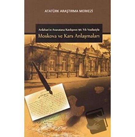Ardahan'ın Anavatana Katılışının 90. Yılı Vesilesiyle Moskova ve Kars Anlaşmaları