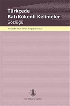 Türkçede Batı Kökenli Kelimeler Sözlüğü
