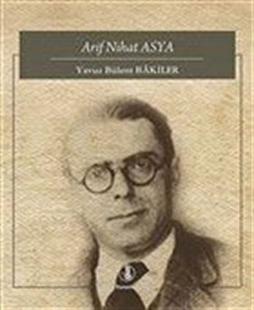 Arif Nihat Asya / Yavuz Bülent Bakiler