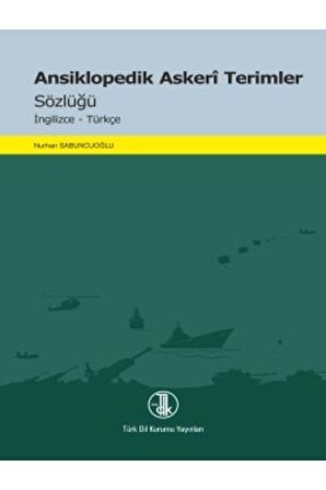 Ansiklopedik Askerî Terimler Sözlüğü  Nurhan Sabuncuoğlu