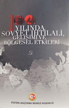 100. Yılında Sovyet İhtilali Gelişimi ve Bölgesel Etkileri