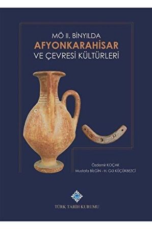 Mö II. Binyılda Afyonkarahisar Ve Çevresi Kültürleri