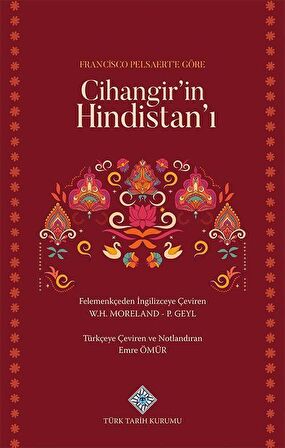 Francisco Pelsaert'e Göre Cihangir'in Hindistan'ı / W. H. Moreland