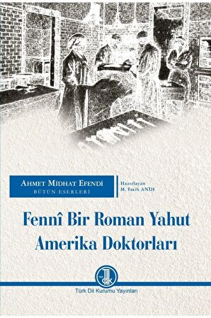 Fenni Bir Roman Yahut Amerika Doktorları