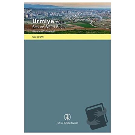 Urmiye Ağzı Ses ve Biçim Bilgisi / Türk Dil Kurumu Yayınları / Talip Doğan