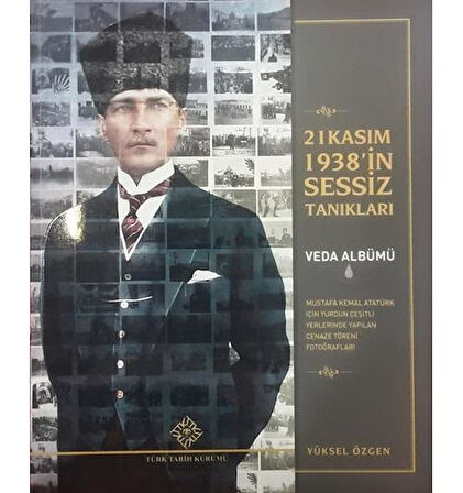 21 Kasım 1938'in Sessiz Tanıkları: Veda Albümü