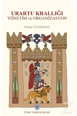 Urartu Krallığı Yönetim ve Organizasyon