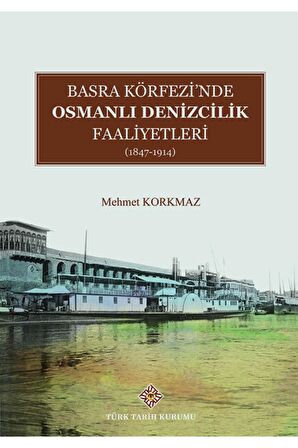 Basra Köfrezi'nde Osmanlı Denizcilik Faaliyetleri