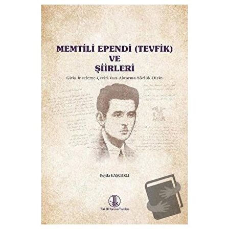 Memtili Ependi ve Şiirleri / Türk Dil Kurumu Yayınları / Reyila Kaşgarlı