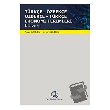 Türkçe   Özbekçe Özbekçe   Türkçe Ekonomi Terimleri / Türk Dil Kurumu