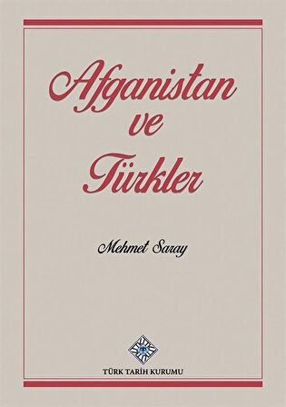 Afganistan ve Türkler / Prof. Dr. Mehmet Saray