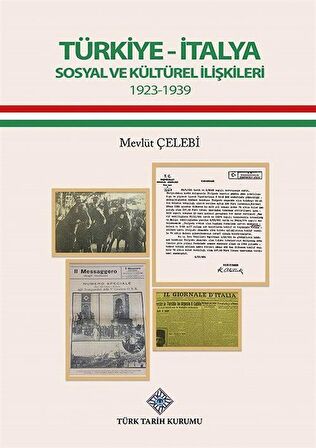 Türkiye-İtalya Sosyal ve Kültürel İlişkileri (1923-1939) / Mevlüt Çelebi