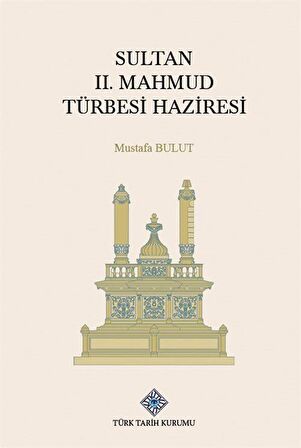 Sultan II. Mahmud Türbesi Haziresi / Mustafa Bulut