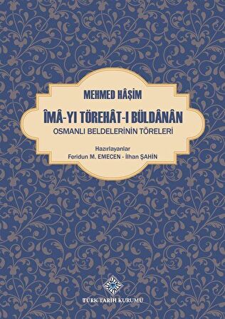 Îma-yı Törehat-ı Büldanan Osmanlı Beldelerinin Töreleri / İlhan Şahin