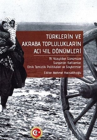 Türklerin ve Akraba Toplulukların Acı Yıl Dönümleri