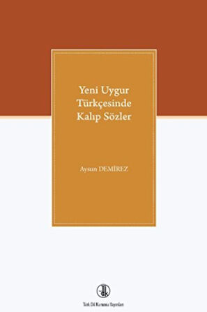 Yeni Uygur Türkçesinde Kalıp Sözler