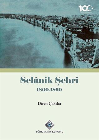 Selanik Şehri 1800-1860 / Diren Çakılcı