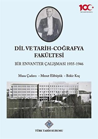 Dil ve Tarih -Coğrafya Fakültesi Bir Envanter Çalışması (1935-1946) / Musa Çadırcı