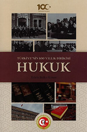 Türkiye'nin 100 Yıllık Birikimi: Hukuk