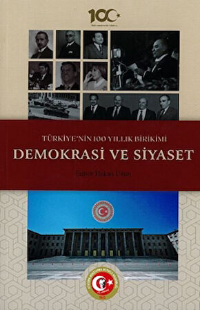 Türkiye'nin 100 Yıllık Birikimi: Demokrasi ve Siyaset