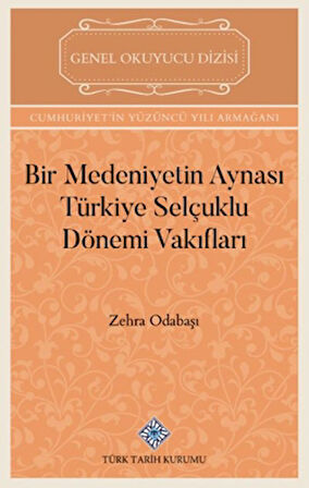 Bir Medeniyetin Aynası Türkiye Selçuklu Dönemi Vakıfları