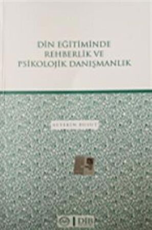 Din Eğitiminde Rehberlik ve Psikolojik Danışmanlık