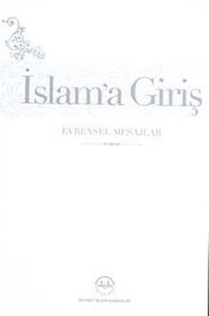 İslam'a Giriş - Evrensel Mesajlar
