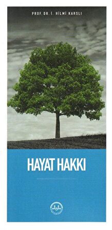 Hayat Hakkı / Prof. Dr. İ. Hilmi Karslı