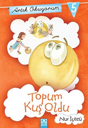 Artık Okuyorum 5: Topum Kuş Oldu