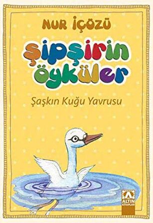 Şipşirin Öyküler : Şaşkın Kuğu Yavrusu