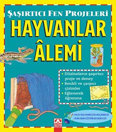 Hayvanlar Alemi - Şaşırtıcı Fen Projeleri