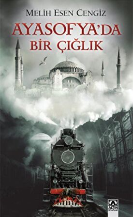 Ayasofya'da Bir Çığlık / Melih Esen Cengiz