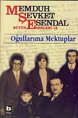 Memduh Şevket Esendal Bütün Eserleri - 18 Oğullarıma Mektuplar