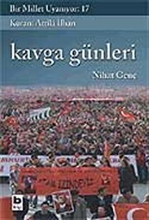 Bir Millet Uyanıyor! 17 / Kavga Günleri / Nihat Genç