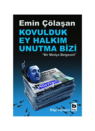 Kovulduk Ey Halkım Unutma Bizi