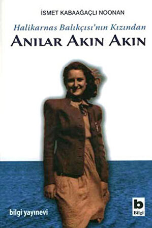Halikarnas Balıkçısı'nın Kızından Anılar Akın Akın
