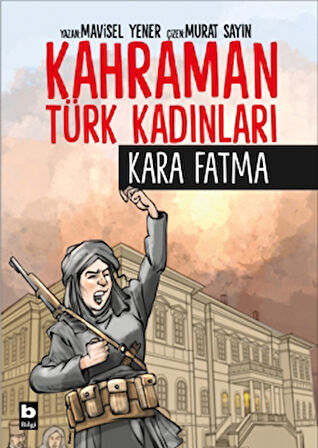 Kahraman Türk Kadınları Kara Fatma