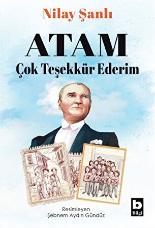Atam Çok Teşekkür Ederim / Nilay Şanlı