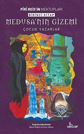 Medusa'nın Gizemi - Piri Reis'in Mektupları Birinci Kitap