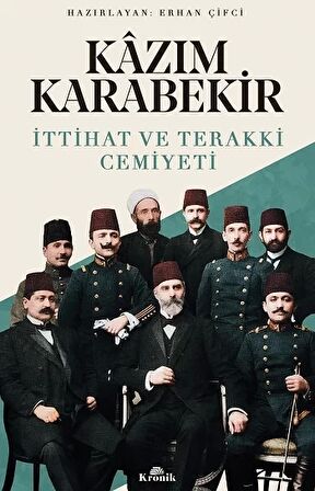 Kazım Karabekir - İttihat ve Terakki Cemiyeti